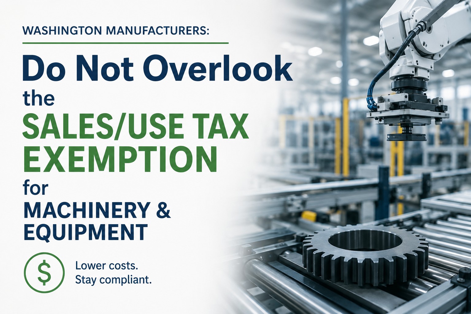 Washington Manufacturers: Do Not Overlook the Sales/Use Tax Exemption for Machinery and Equipment